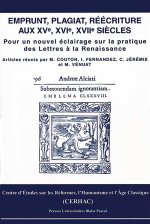 Emprunt, plagiat, réécriture aux XVe, XVIe, XVIIe siècles - pour un nouvel éclairage sur la pratique des lettres à la Renaissance