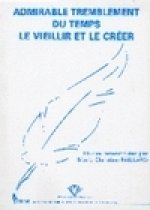 Admirable tremblement du temps, le vieillir et le créer