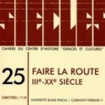 SIECLES, N 25/2007. FAIRE LA ROUTE (3E-20E SIECLE)