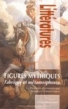 Figures mythiques - fabrique et métamorphoses