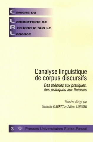 L'analyse linguistique de corpus discursifs - des théories aux pratiques, des pratiques aux théories