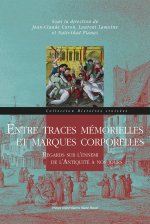 Entre traces mémorielles et marques corporelles - regards sur l'ennemi de l'Antiquité à nos jours