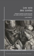 Les voix des contes - stratégies narratives et projets discursifs des contes de Perrault, Grimm et Andersen