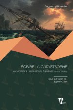 Écrire la catastrophe - l'Angleterre à l'épreuve des éléments (XVIe - XVIIIe siècle)