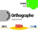Fichier d'orthographe 3 cycle 3