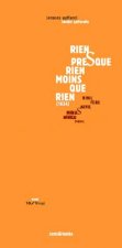Rien, presque rien, moins que rien