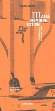 Masse, mémoire, fiction - l'architecture a perdu son ombre