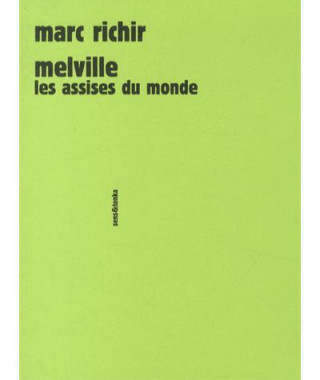 Melville - les assises du monde