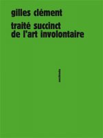 Traité succinct de l'art involontaire - texte, dessins et photographies
