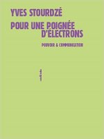 Pour une poignée d'électrons - pouvoir et communication