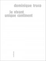LE VIVANT UNIQUE CONTINENT