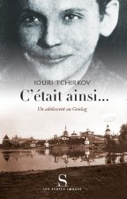 C'était ainsi ...un adolescent au goulag