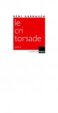 Le cri torsade - poème