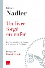 Un livre forgé en enfer - le traité scandaleux de Spinoza et la naissance de l'ère laïque