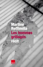 Les hommes grillagés - récit