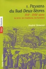 Paysans du Sud-Deux-Sevres - la terre, les traditions, les hommes