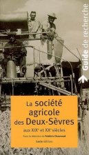 La societe agricole des Deux-Sevres - XIXe-XXe siecles