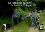 La fabuleuse histoire de Mouton village, 1990-2007