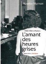 1940-1944 a Poitiers - l'amant des heures grises