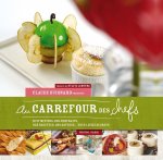 Au carrefour des chefs - huit metiers, des portraits, des recettes, des astuces, tous leurs secrets