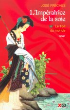 L'imperatrice de la soie - tome 1 Le toit du monde