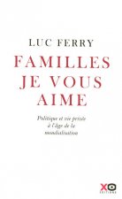 Familles, je vous aime politique et vie privée à l'âge de la mondialisation