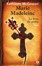 Marie-Madeleine - tome 3 Le livre du poéte