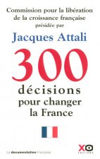 300 décisions pour changer la France
