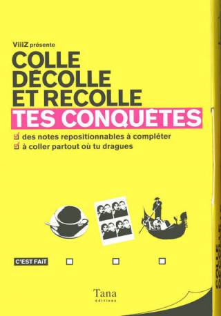 Tes conquêtes - colle, décolle et recolle