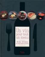 Un vin pour tout un menu 40 vins, 40 menus