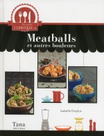 Ma petite fabrique de meatballs et autres boulettes