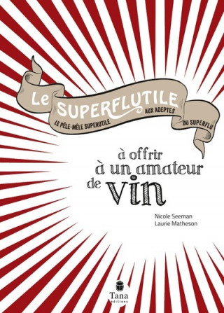 Superflutile à offrir à un amateur de vin