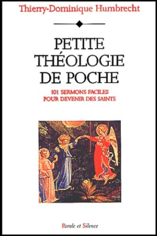 Petite theologie de poche - 101 sermons faciles pour...