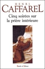 Cinq soirees sur la priere interieure
