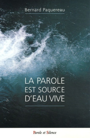 parole est source d'eau vive