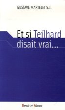 et si teilhard disait vrai