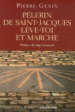 Pelerin de saint-jacques, leve-toi et marche
