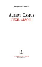 ALBERT CAMUS, L'EXIL ABSOLU