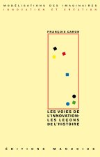LES VOIES DE L'INNOVATION : LES LECONS DE L'HISTOIRE