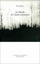 SUR SHOAH DE CLAUDE LANZMANN