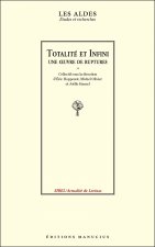 TOTALITE ET INFINI - UNE OEUVRE DE RUPTURES