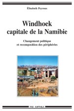 Windhoek, capitale de la Namibie - changement politique et recomposition des périphéries