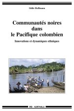 Communautés noires dans le Pacifique colombien - innovations et dynamiques ethniques