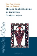 Histoire du christianisme au Cameroun - des origines à nos jours