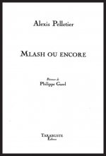 MLASH OU ENCORE - Alexis Pelletier