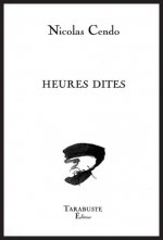 HEURES DITES - Nicolas Cendo