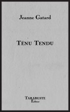 TENU TENDU - Jeanne Gatard