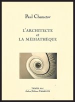 L'ARCHITECTE ET LA MEDIATHEQUE - Paul Chemetov