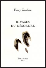 RIVAGES DU DESORDRE - Fanny Gondran