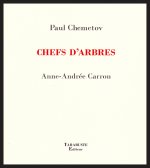 CHEFS D'ARBRES - Paul Chemetov / Anne-Andrée Carron